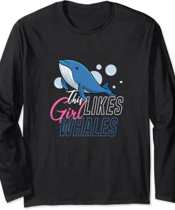 Girl Likes Whales Funny Sea Animal Orca Whale Long Sleeve T-Shirt