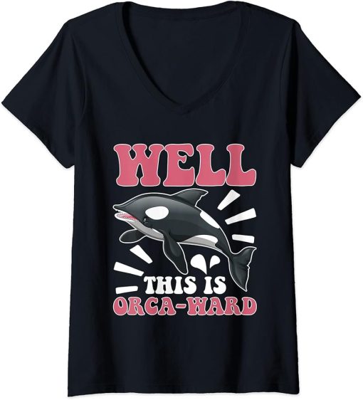 Womens Whales: Well, This Is Orca-ward V-Neck T-Shirt