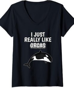 Womens Orca Quote I Just Really Like Orcas Clothes Orca V-Neck T-Shirt