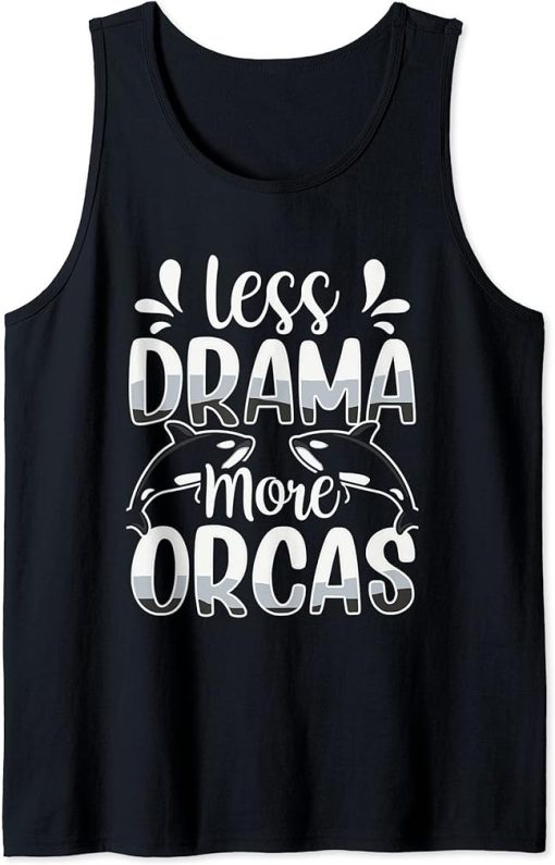 Less Drama More Orcas Sea Whale Orca Protect Tank Top